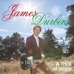 James Durbin : A Thrill Of Hope